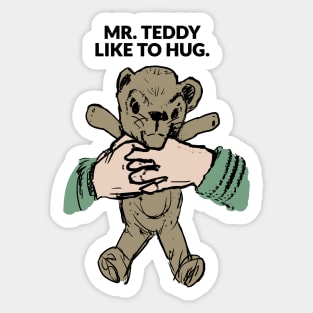 Mr. Teddy like to hug. Sticker